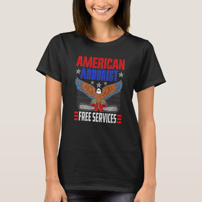 Eagle Holding Chainsaws American Arborist T-Shirt (Front)