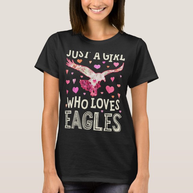 Eagle Just A Girl Who Loves Eagles Flowers Women B T-Shirt (Front)