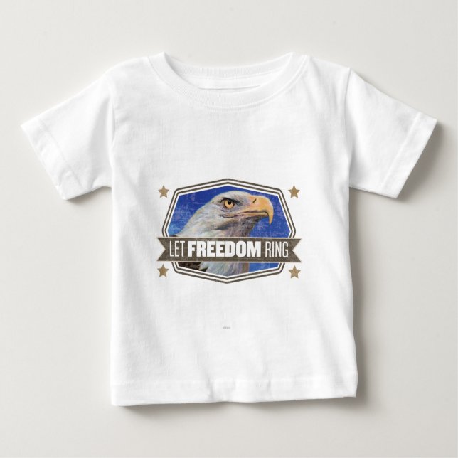 Eagle-Let Freedom Ring Baby T-Shirt (Front)