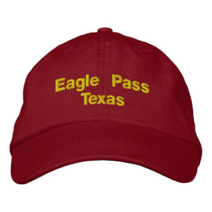 Eagle pass Texas Embroidered Hat