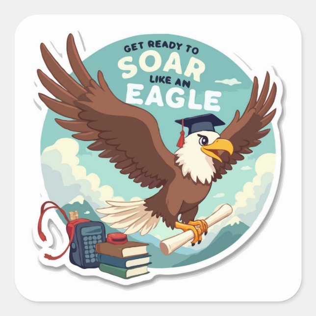 Eagle 'Soar High' School Motivational Square Sticker (Front)