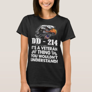 Eagle US DD 214 It's A Veteran Thing You Wouldn't T-Shirt