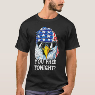 Eagle Women Men Vintage 4th Of July You Free Tonig T-Shirt