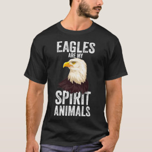 Eagles Are My Spirit Animals Bald Eagle American P T-Shirt
