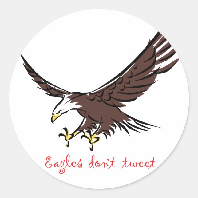 Eagles Don't Tweet Classic Round Sticker (Front)