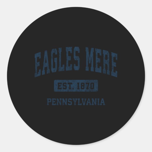 Eagles Mere Pennsylvania Pa Athletic Sports Classic Round Sticker (Front)