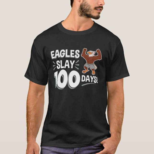 Eagles Slay 100 Days 100th Day of School T-Shirt (Front)