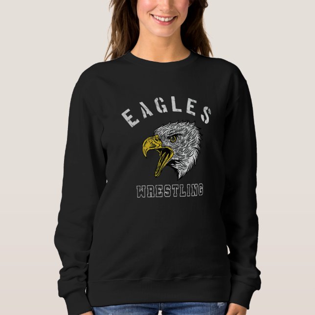Eagles Wrestling School Spirit Team Mascot Game Ni Sweatshirt (Front)