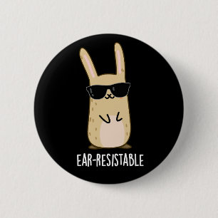 Ear-resistable Funny Bunny Rabbit Pun Dark BG 6 Cm Round Badge