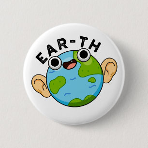 Ear-th Funny Earth Pun  6 Cm Round Badge