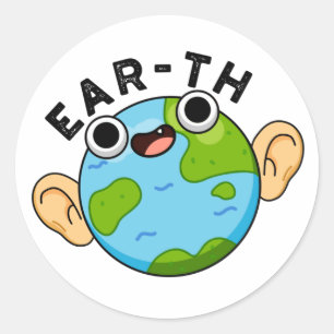 Ear-th Funny Earth Pun Classic Round Sticker