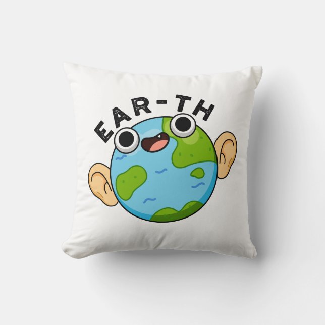 Ear-th Funny Earth Pun  Cushion (Front)