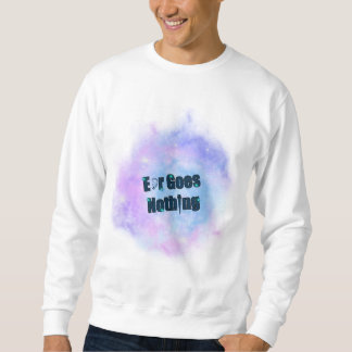 EarGoesNothing Galaxy men’s Sweatshirt