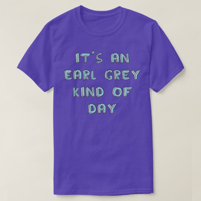 Earl Grey Day T-Shirt (Design Front)