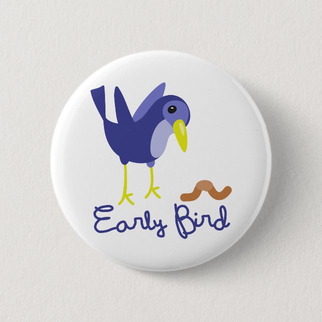 Early Bird 6 Cm Round Badge (Front)