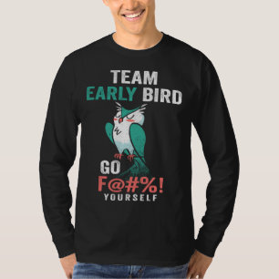Early Bird I Hate Morning People Vinatge Men Women T-Shirt