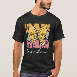 Early Childhood Teacher Groovy Coquette Bow Back t T-Shirt