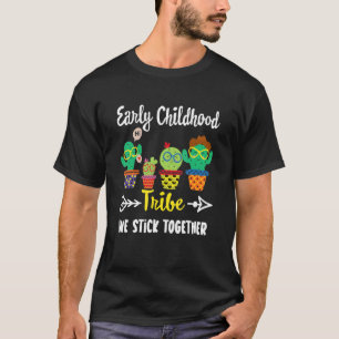 Early Childhood Tribe Cactus Early Childhood Teach T-Shirt