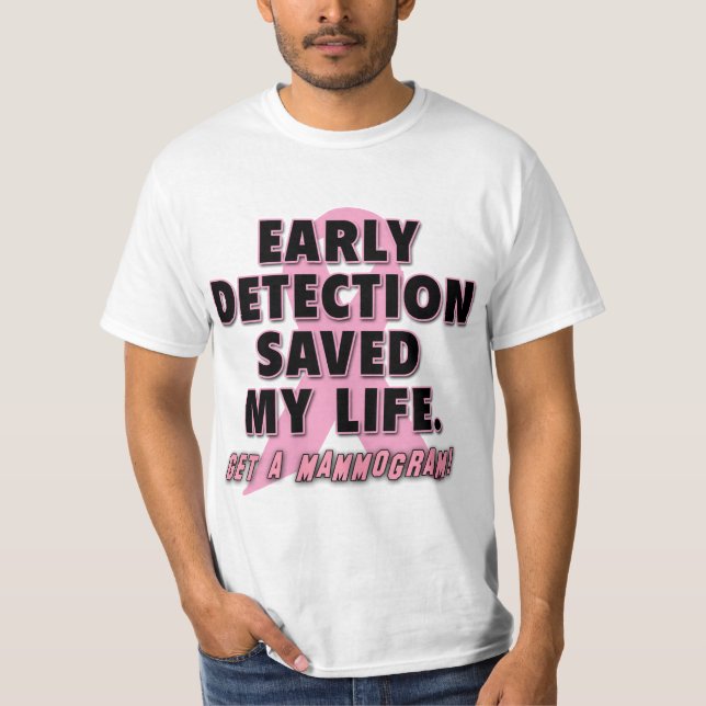 Early Detection Saves Lives Breast Cancer Design T-Shirt (Front)