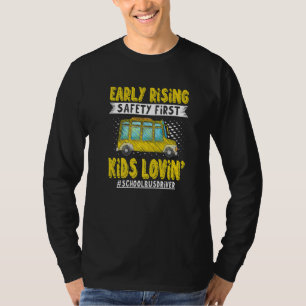 Early Rising Safety First Kids Lovin School Bus Dr T-Shirt