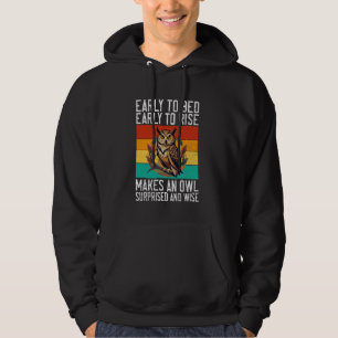Early to Bed, Early to Rise Makes an Owl Surprised Hoodie