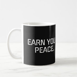 Earn Your Peace – Minimalist Warrior Mindset Mug