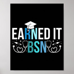 Earned bsn graduation bsn grad proud bsn graduate poster