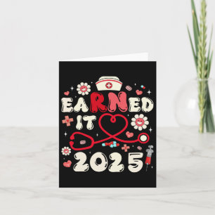Earned It 2025 For Nurse Graduation Or Rn Lpn Cl O Card