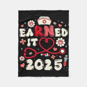 Earned It 2025 For Nurse Graduation Or Rn Lpn Cl O Fleece Blanket