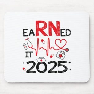 Earned It 2025 For Nurse Graduation Or Rn Lpn Cl O Mouse Pad