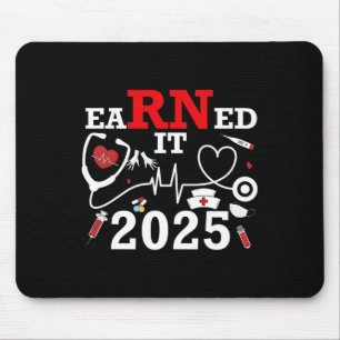 Earned It 2025 For Nurse Graduation Or Rn Lpn Cl O Mouse Pad