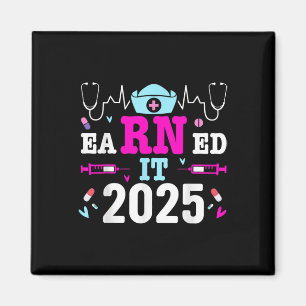 Earned It 2025 Nurse Graduation Nursing School Rn Magnet
