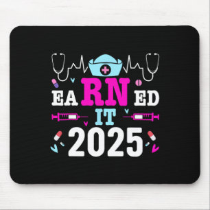 Earned It 2025 Nurse Graduation Nursing School Rn Mouse Pad