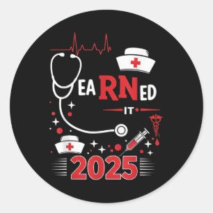 Earned It 2025 Nurse Graduation Rn Lpn Cl Of Classic Round Sticker