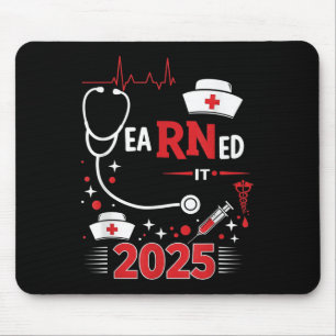 Earned It 2025 Nurse Graduation Rn Lpn Cl Of Mouse Pad