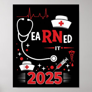 Earned It 2025 Nurse Graduation Rn Lpn Cl Of Poster