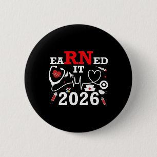 Earned It 2026 For Nurse Graduation Or Rn Lpn Cl O 6 Cm Round Badge