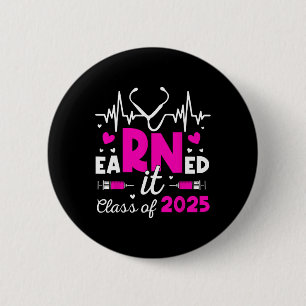 Earned It Cl Of 2025 Nurse Graduate Rn Lpn Cl Of 2 6 Cm Round Badge