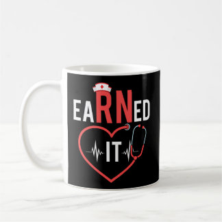 Earned It Rn Nurse Nursing Graduation 2022 Rn Grad Coffee Mug