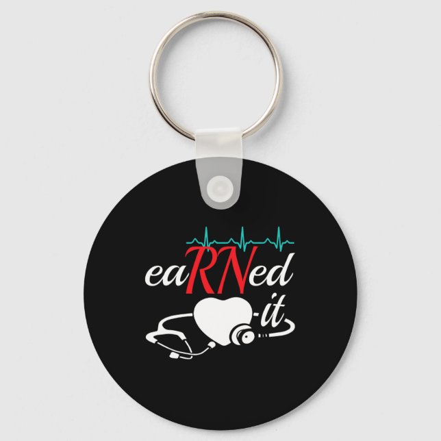 Earned It Rn Nurse Nursing Graduation  Key Ring (Front)