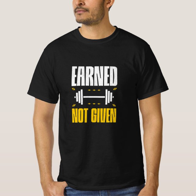 Earned Not Given – Hardcore Fitness Statement T-Shirt (Front)