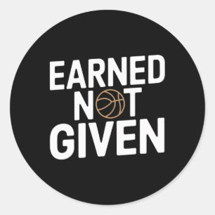 Earned Not Given Sketll Design Motivational Mindse Classic Round Sticker