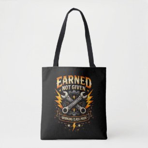 Earned Not Given Tote Bag
