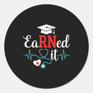 Earned nurse graduation for rn graduate nursing classic round sticker