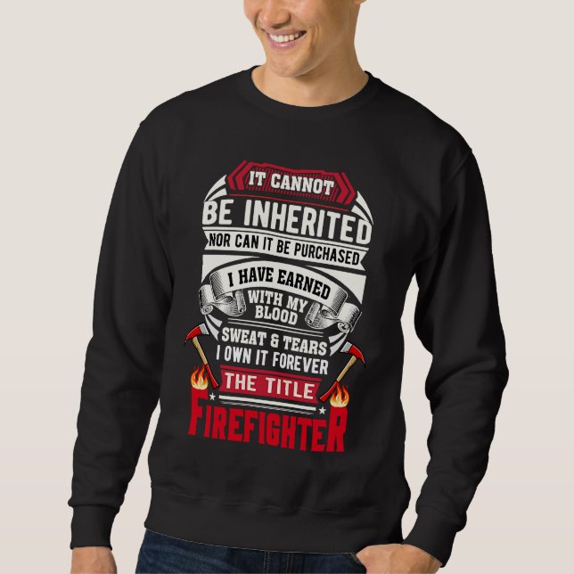 Earned The Title Firefighter Sweatshirt (Front)