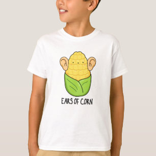 Ears Of Corn Funny Corn Pun  T-Shirt