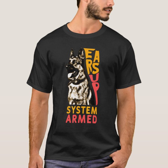 Ears Up System Armed Dog Animal German Shepherd T-Shirt (Front)