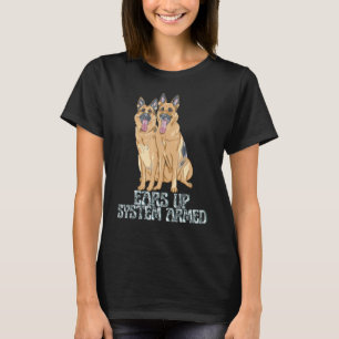 Ears Up System Armed Dog  Animal German Shepherd T-Shirt