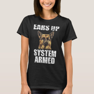 Ears Up System Armed Dog  Animal German Shepherd T-Shirt