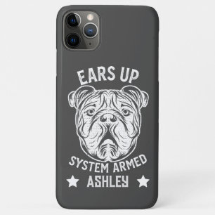 Ears Up System Armed English Bulldogs Funny iPhone 11 Pro Max Case
